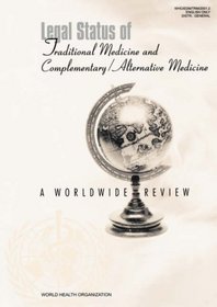 Legal Status of Traditional Medicine and Complementary/Alternative Medicine. A Worldwide Review
