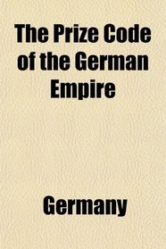 The Prize Code of the German Empire