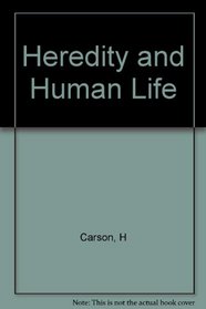 CARSON: HEREDITY IN HUMAN LIFE (PAPER)