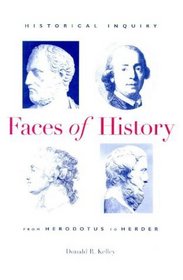 Faces of History : Historical Inquiry from Herodotus to Herder