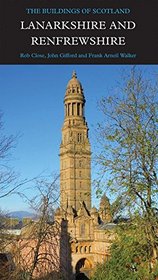 Lanarkshire and Renfrewshire (Pevsner Architectural Guides: Buildings of Scotland)