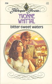 Bitter-Sweet Waters (Harlequin Presents, No 558)
