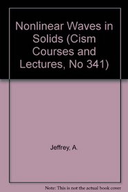 Nonlinear Waves in Solids (Cism Courses and Lectures, No 341)