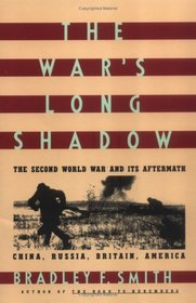 The War's Long Shadow: The Second World War and Its Aftermath