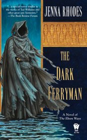 The Dark Ferryman (Elven Ways, Bk 2)