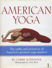 American Yoga: The Paths and Practices of America's Greatest Yoga Masters