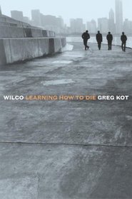 Wilco : Learning How to Die