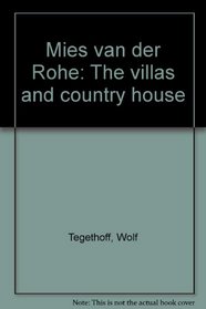Mies van der Rohe: The villas and country houses