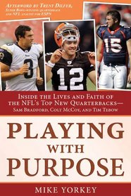 Playing With Purpose: Inside the Lives and Faith of the NFL's Top New Quarterbacks