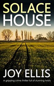 SOLACE HOUSE a gripping crime thriller full of stunning twists (Di Jackman & DS Evans)