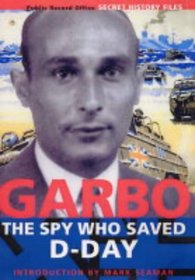 GARBO: The Spy Who Saved D-Day (Secret History Files)