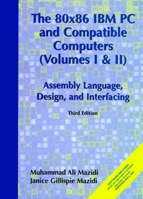 80X86 IBM PC and Compatible Computers: Assembly Language, Design and Interfacing Vol. I and II (3rd Edition)