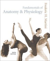 Fundamentals of Anatomy  Physiology, Sixth Edition