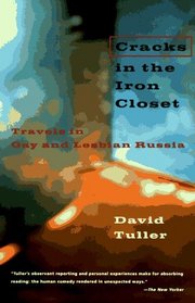 Cracks in the Iron Closet : Travels in Gay and Lesbian Russia