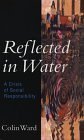 Reflected in Water: A Crisis in Social Responsibility (Global Issues)