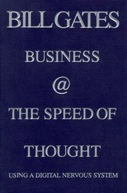 Business @ the Speed of Thought: Using a Digital Nervous System