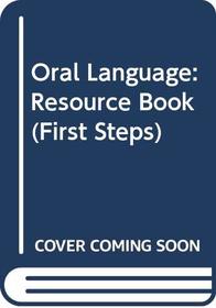 Oral Language: Resource Book (First Steps)