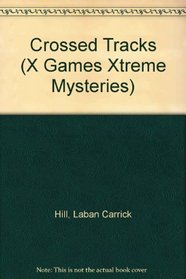 Crossed Tracks (X Games Xtreme Mysteries)