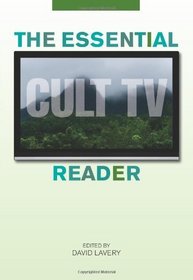 The Essential Cult TV Reader (Essential Readers in Contemporary Media)