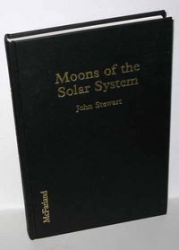 Moons of the Solar System: An Illustrated Encyclopedia