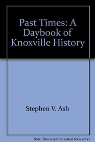 Past Times: A Daybook of Knoxville History