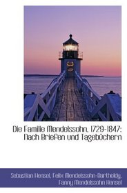 Die Familie Mendelssohn, 1729-1847: Nach Briefen und Tagebchern (German Edition)