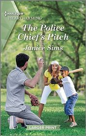 The Police Chief's Pitch (Port Domingo Romances, Bk  2) (Harlequin Heartwarming, No 509) (Larger Print)