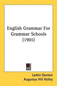 English Grammar For Grammar Schools (1901)