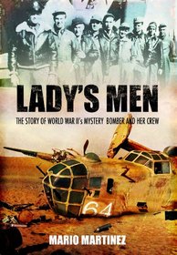 Lady's Men: The Saga of Lady Be Good and Her Crew