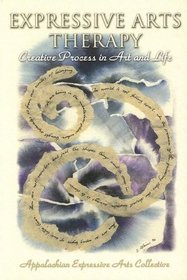 Expressive Arts Therapy: Creative Process in Art and Life
