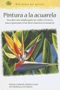 Pintura a la Acuarela: Descubre una Amplia Gama de Estilos y Tecnicas Paso A Paso Para Crear Obras Maestras en Acuarela (Biblioteca del Artista) (Spanish Edition)