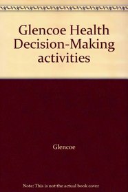 Glencoe Health Decision-Making activities