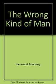 The Wrong Kind of Man