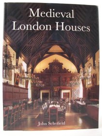 Medieval London Houses (Paul Mellon Centre for Studies in Britis)
