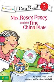 Mrs. Rosey Posey and the Fine China Plate (I Can Read!)