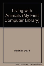 Living with Animals (My First Computer Lib.)