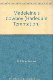 Madeleine's Cowboy (Harlequin Temptation, No 478)
