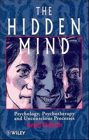 The Hidden Mind: Psychology, Psychotherapy and Unconscious Processes