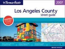 Thomas Guide 2007 Los Angeles County Street Guide and Directory (Thomas Guide Los Angeles County Street Guide & Directory)