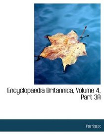 Encyclopaedia Britannica, Volume 4, Part 3A