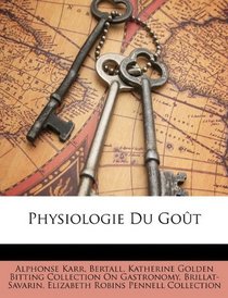 Physiologie Du Got (French Edition)