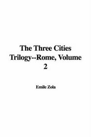 The Three Cities Trilogy--Rome, Volume 2