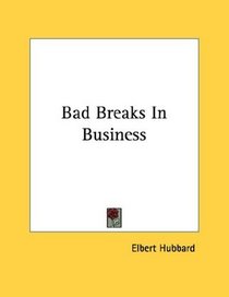 Bad Breaks In Business