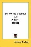Dr. Wortle's School V2: A Novel (1881)