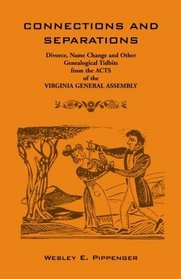 Connections and Separations: Divorce, Name Change and Other Genealogical Tidbits from the Acts of the Virginia General Assembly