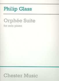 Philip Glass: Orphee Suite For Piano (Music Sales America)