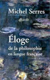 Eloge de la philosophie en langue française (French Edition)