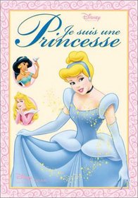 Je suis une princesse 1 : cendrillon, aurore, jasmine