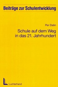 Schule auf dem Weg in das Einundzwanzigste (21.) Jahrhundert.