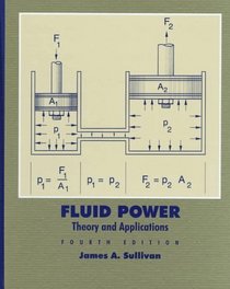 Fluid Power: Theory and Applications (4th Edition)